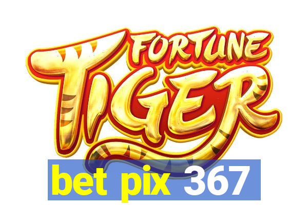 bet pix 367